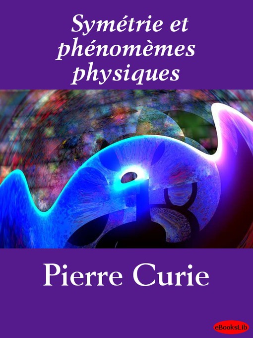 Title details for Symétrie et phénomèmes physiques by Pierre Curie - Available